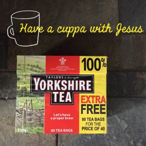 Have a cuppa with Jesus