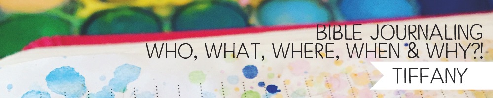 Bible Journaling Series,&nbsp;Tiffany